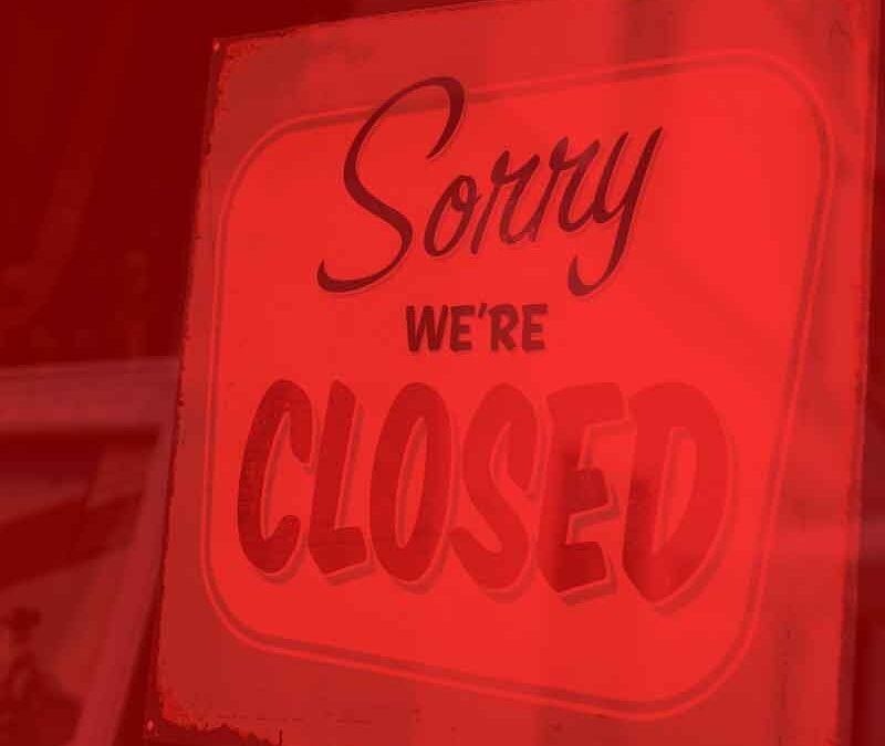 Sorry We Are Closed…